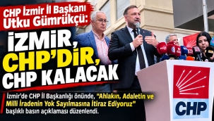 CHP İzmir İl Başkanı Utku Gümrükçü: İzmir, CHP'dir, CHP kalacak